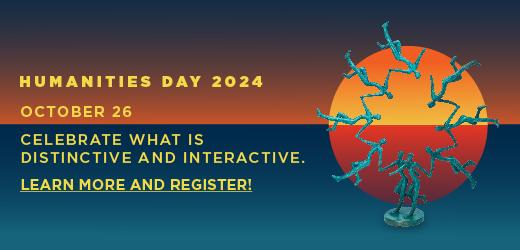 Humanities Day 2024, October 26: Learn more and register.